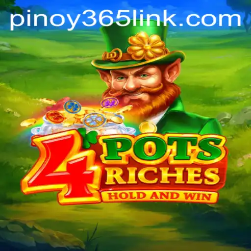 Exploring the Exciting World of 4potsriches: A Pinoy 365 Adventure