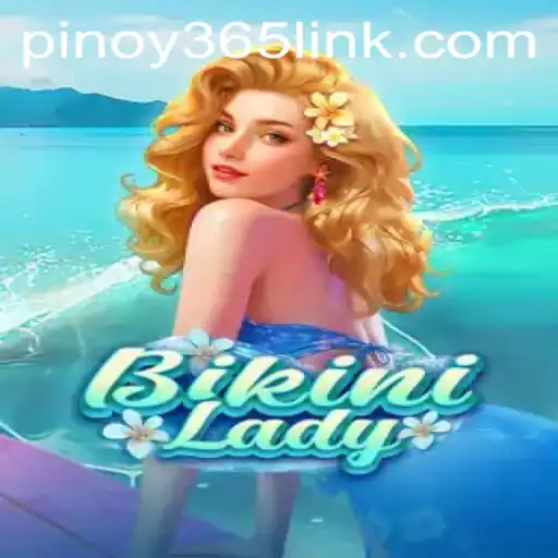 Exploring BikiniLady: Unveiling the Tropical Adventure with Pinoy 365