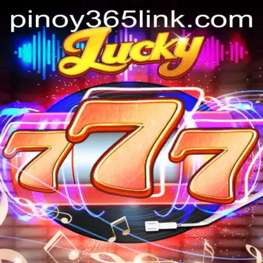 The Exciting World of Lucky777: A Journey into Pinoy 365